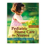 Pediatric Home Care for Nurses A Family-Centered Approach